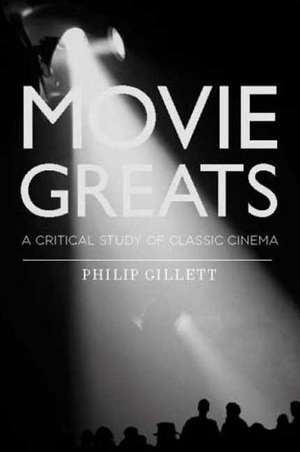 Movie Greats de Philip Gillett