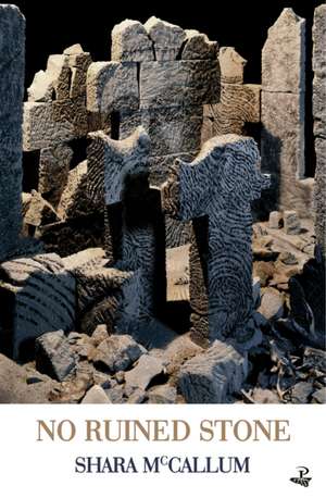 No Ruined Stone de Shara Mccallum