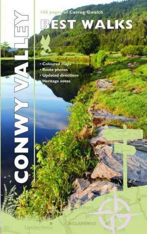 Carreg Gwalch Best Walks: Conwy Valley de Llygad Gwalch Cyf