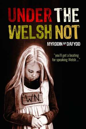 Under the Welsh Not de Myrddin ap Dafydd