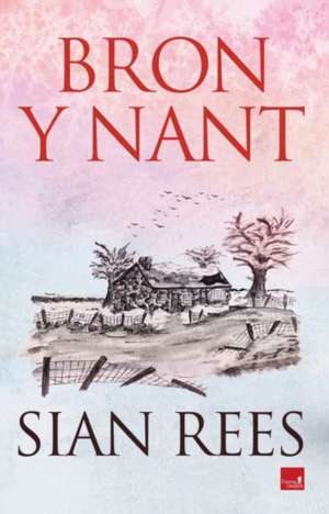 Bron y Nant de Sian Rees