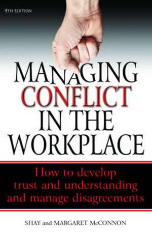 Managing Conflict in the Workplace de Shay McConnon