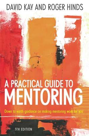 Kay, D: Practical Guide To Mentoring 5e de Roger Hinds