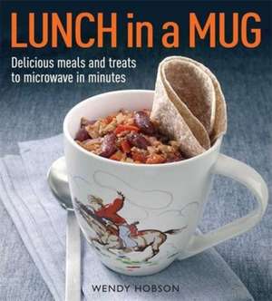 Hobson, W: Lunch in a Mug de Wendy Hobson