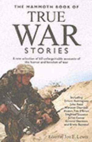 The Mammoth Book of True War Stories de Jon E. Lewis