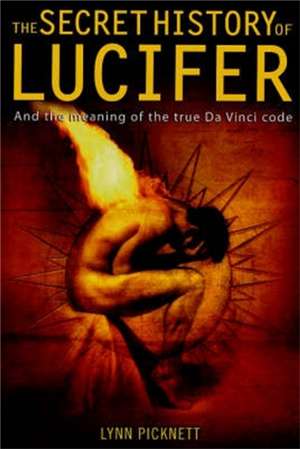 Picknett, L: Secret History of Lucifer (New Edition)