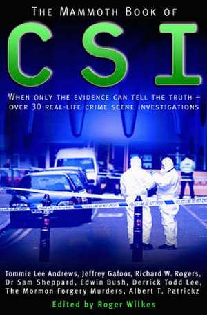 The Mammoth Book of CSI de Roger Wilkes