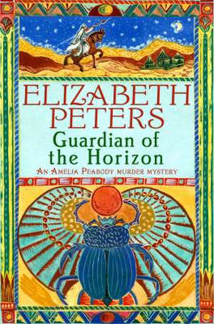 Guardian of the Horizon de Elizabeth Peters