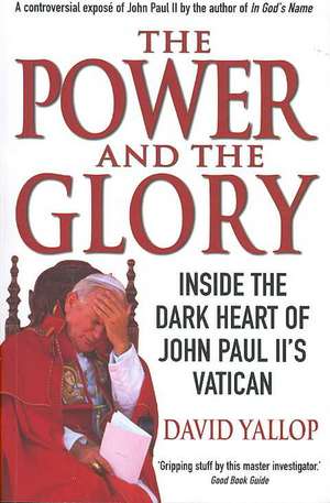 Yallop, D: The Power and the Glory de David A. Yallop