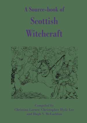 A Source-Book of Scottish Witchcraft de Christina Larner