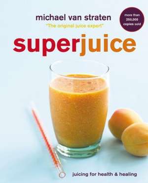 Superjuice de Michael Van Straten