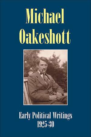 Michael Oakeshott: A Discussion of Some Matters Preliminary to the Study of Political Philosophy' and 'The Philosoph de Michael Oakeshott