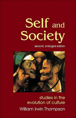 Self and Society: Studies in the Evolution of Culture de William Irwin Thompson