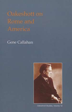 Oakeshott on Rome and America de Gene Callahan