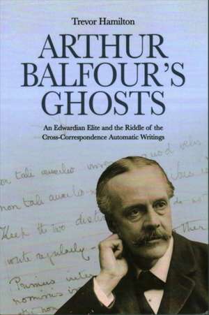 Arthur Balfour's Ghosts de Trevor Hamilton