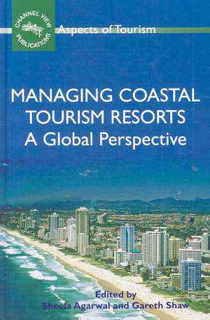 Managing Coastal Tourism Resorts: A Global Perspective de Sheela Agarwal