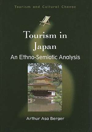 Tourism in Japan: An Ethno-Semiotic Analysis de Arthur Asa Berger