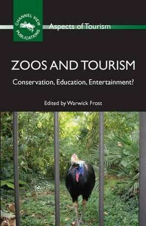 Zoos and Tourism de Warwick Frost