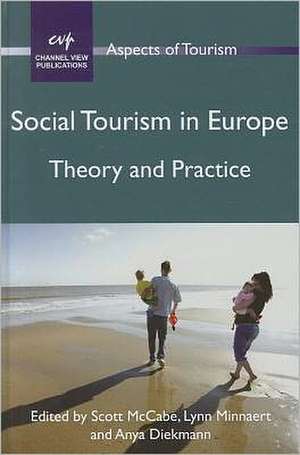 Social Tourism in Europe: Theory and Practice de Scott McCabe