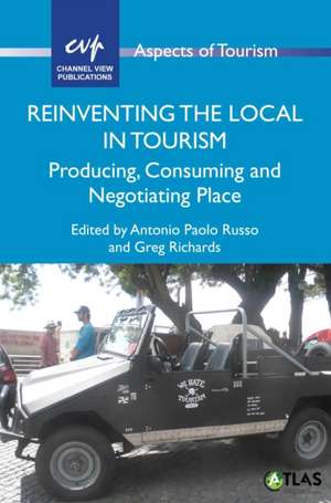 Reinventing the Local in Tourism de Antonio Paolo Russo