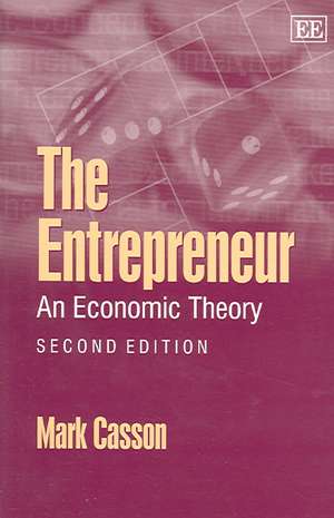 The Entrepreneur – An Economic Theory, Second Edition de Mark Casson