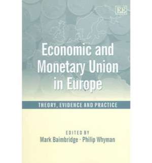 Economic and Monetary Union in Europe – Theory, Evidence and Practice de Mark Baimbridge