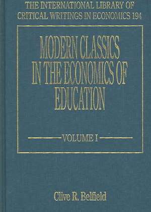 Modern Classics in the Economics of Education de Clive R. Belfield