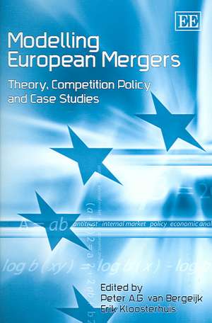 Modelling European Mergers – Theory, Competition Policy and Case Studies de Peter A.g. Van Bergeijk