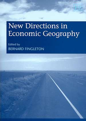 New Directions in Economic Geography de Bernard Fingleton