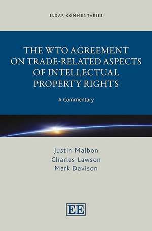 The WTO Agreement on Trade–Related Aspects of In – A Commentary de Justin Malbon