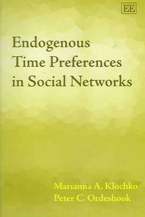 Endogenous Time Preferences in Social Networks de Marianna A. Klochko