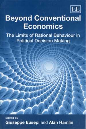 Beyond Conventional Economics – The Limits of Rational Behaviour in Political Decision Making de Giuseppe Eusepi