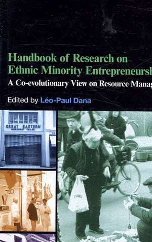 Handbook of Research on Ethnic Minority Entrepre – A Co–evolutionary View on Resource Management de Léo–paul Dana