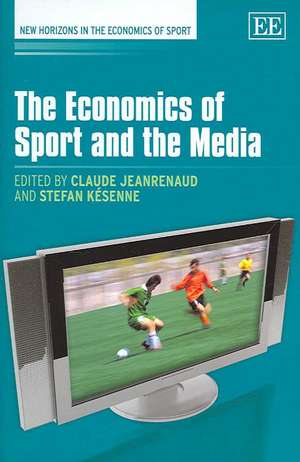 The Economics of Sport and the Media de Claude Jeanrenaud