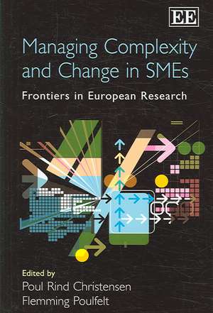 Managing Complexity and Change in SMEs – Frontiers in European Research de Poul Rind Christensen