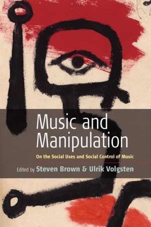 Music and Manipulation de Steven Brown