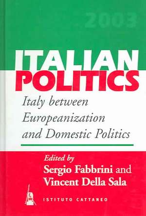 Italy Between Europeanization and Domestic Politics de Sergio Fabbrini