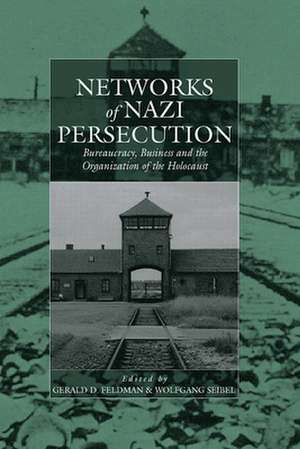 Networks of Nazi Persecution de G. D. Feldman