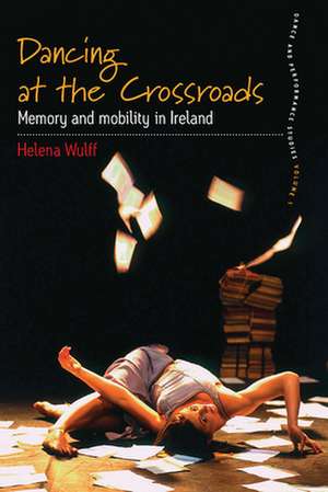 Dancing at the Crossroads de Helena Wulff