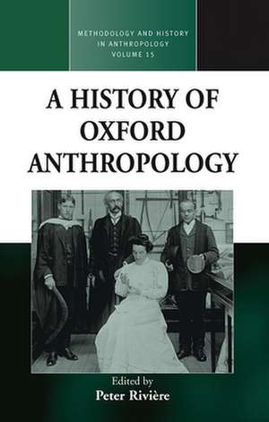 A History of Oxford Anthropology de Peter Riviere