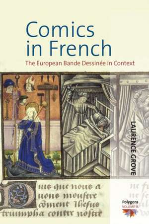 Comics in French: The European Bande Dessinee in Context de Laurence Grove