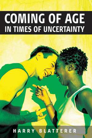 Coming of Age in Times of Uncertainty de Harry Blatterer