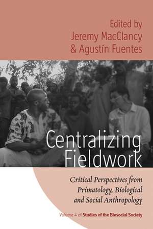 Centralizing Fieldwork de Jeremy MacClancy