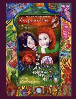 Keepers of the Dream de Anna Donfrancesco