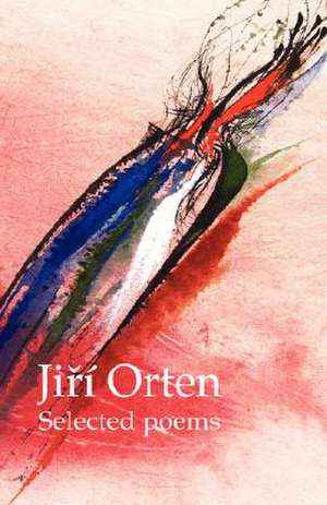 Jiri Orten Selected Poems de Jir Orten