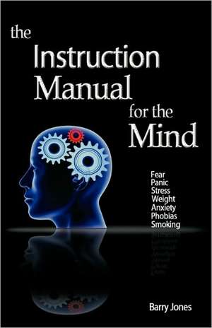 The Instruction Manual for the Mind de Barry Jones