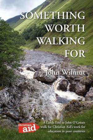 Something Worth Walking for de John Wilmut