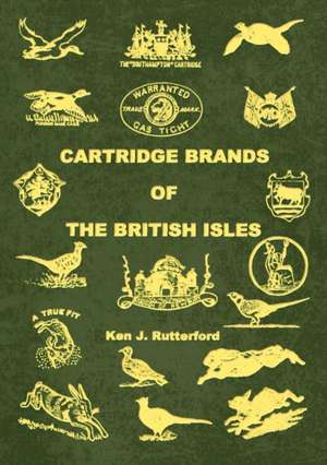 Cartridge Brands of the British Isles de Ken J. Rutterford