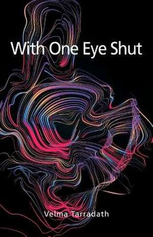With One Eye Shut de Tarradath, Velma