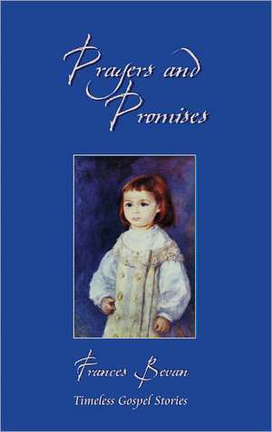 Prayers and Promises de Frances Bevan